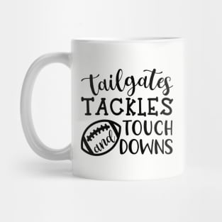 Tailgates Tackles and Touch Downs Mug